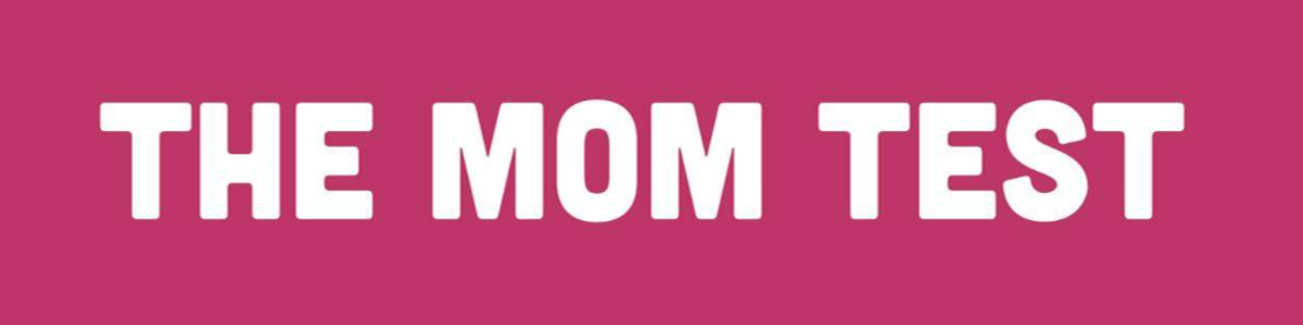 Book: The Mom Test, Rob Fitzpatrick